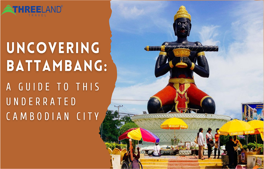 Uncovering Battambang: A Guide to This Underrated Cambodian City
